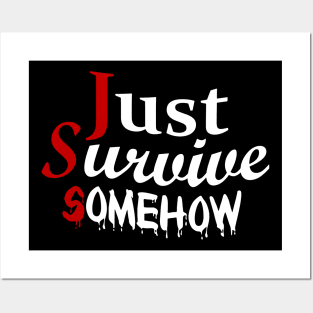 Just Survive Somehow Posters and Art